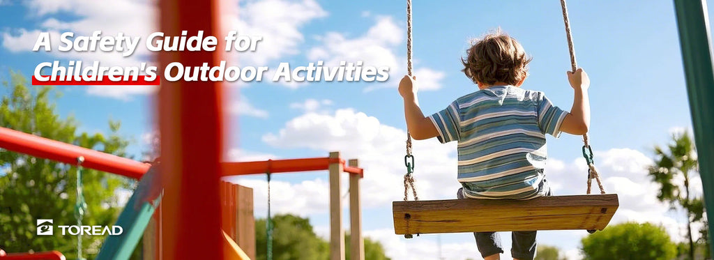A Safety Guide for Children's Outdoor Activities | TOREAD Outdoor Guide