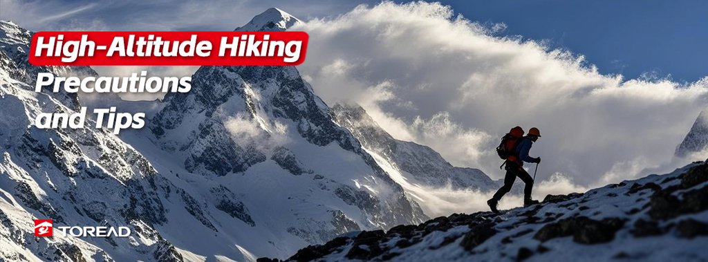 High-Altitude Hiking: Precautions and Tips | TOREAD Outdoor Guide