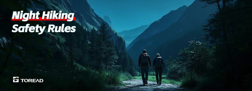 Night Hiking Safety Rules | TOREAD Outdoor Guide