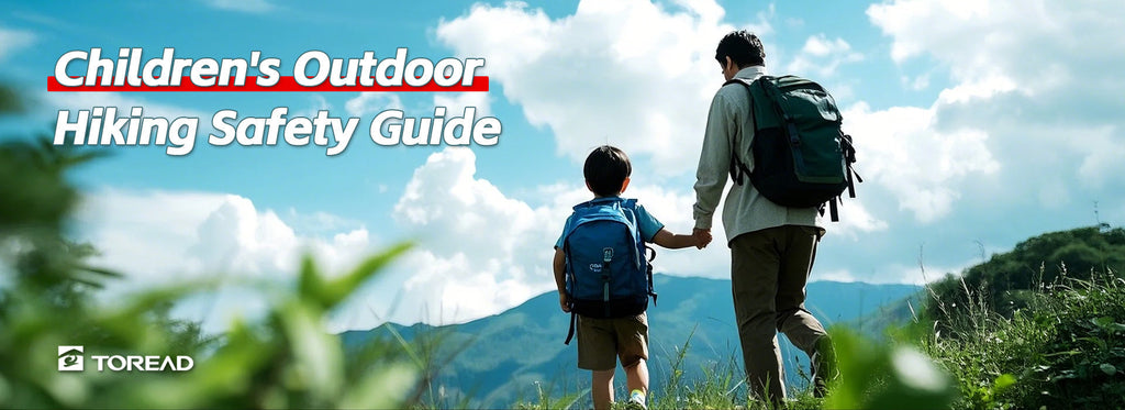 Children's Outdoor Hiking Safety Guide | TOREAD Outdoor Guide